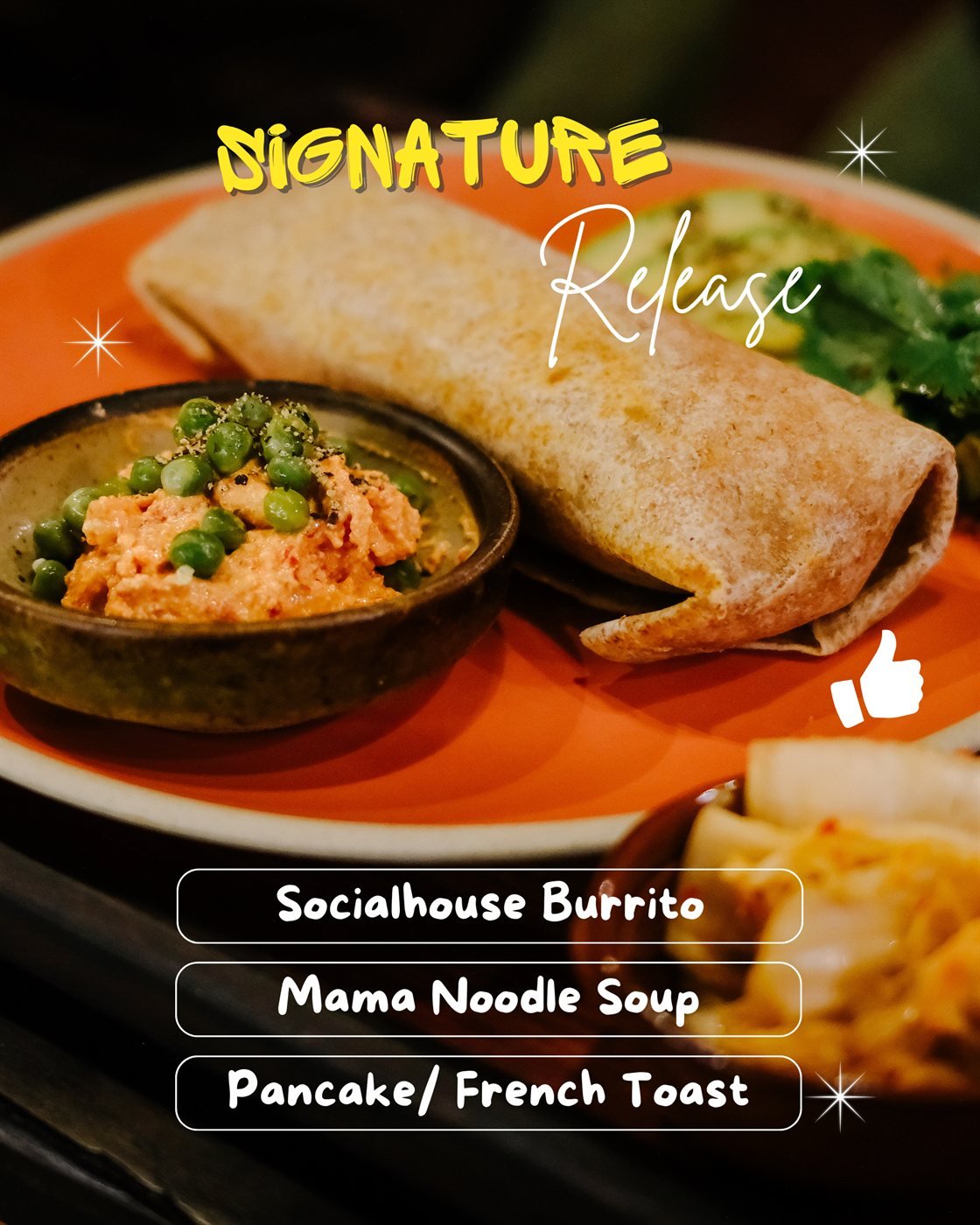 Signature release: Socialhouse burrito, Mama noodle soup and pancake / French toast