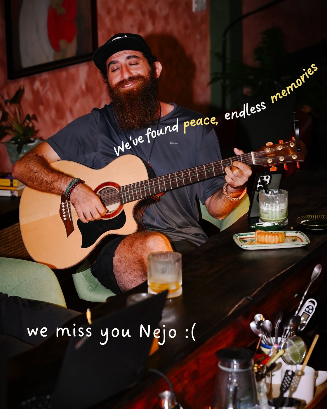 We've found peace, endless memories – Nejo playing guitar at the bar. We miss you Nejo